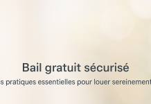 Bail gratuit sécurisé, les pratiques essentielles pour louer sereinement